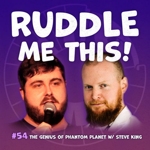 54. The Genius of Phantom Planet w/ Steve King