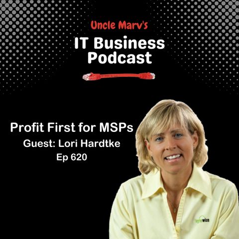 620 Profit First for MSPs: How Lori Hardtke Found Financial Clarity