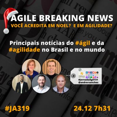 #JornadaAgil731 #319 #AgileBreakingNews - JORNAL ÁGIL