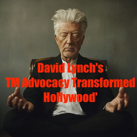 David Lynch's TM Advocacy Transformed Hollywood