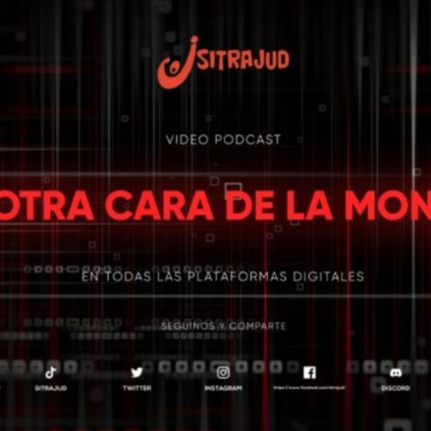 La Otra Cara de La Moneda Con Sitrajud Episodio 5 / Urge Auditoria de la Deuda  Parte 2