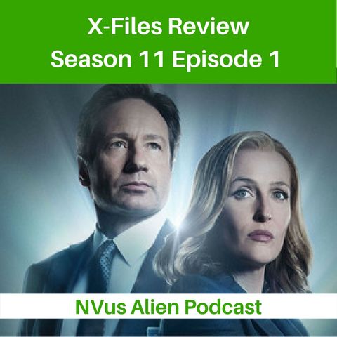 TV Review: X Files Season 11,  Episode 1 - My Struggle III