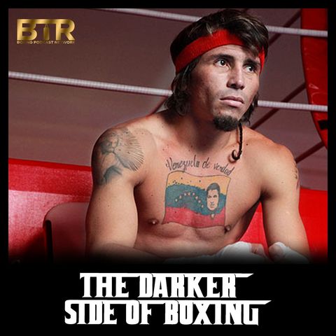 The Darker Side Of Boxing - The Rise & Fall Of "El Inca" Edwin Valero