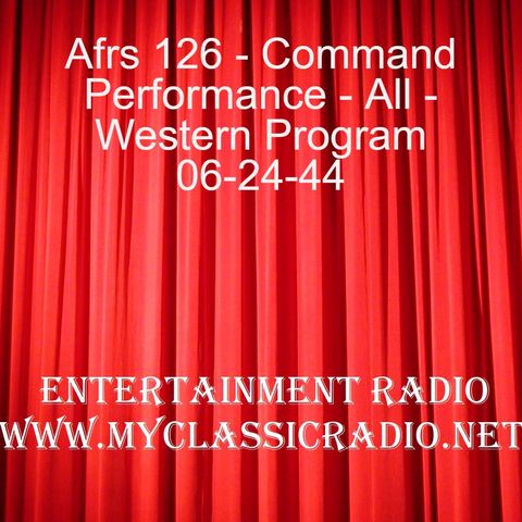 Afrs 126 - Command Performance - All - Western Program 06-24-44
