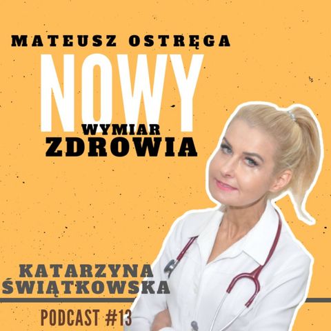 Podcast #13 - Największe mity medyczne / lek. med. Katarzyna Świątkowska