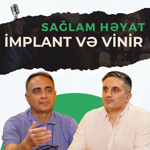 Diş, damaq xəstəliyi - İmplant və vinir - İlqar Əliyev Sağlam Həyat