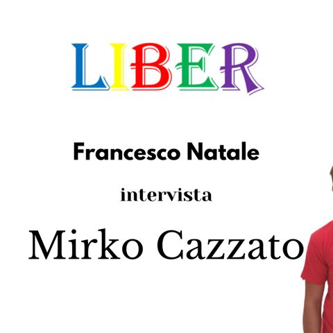 Francesco Natale intervista Mirko Cazzato | MaBasta bullismo! | Liber – pt.12