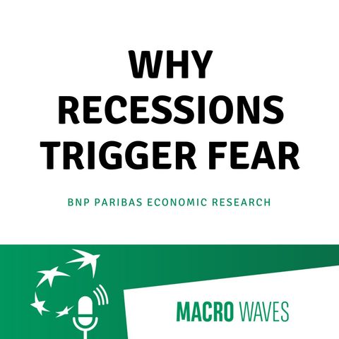 #01 - Why recessions trigger fears