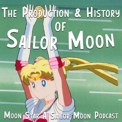 The Production & History of Sailor Moon