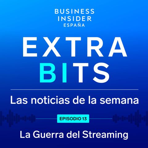 ExtraBIts: La guerra de las plataformas de streaming