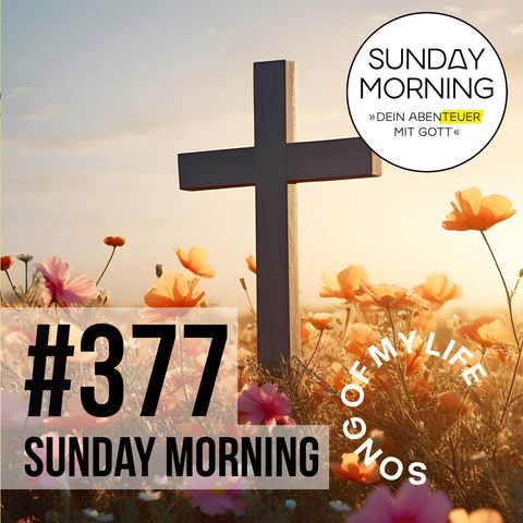 LIED MEINES LEBENS 4 - Scandal of Grace | Sunday Morning #377