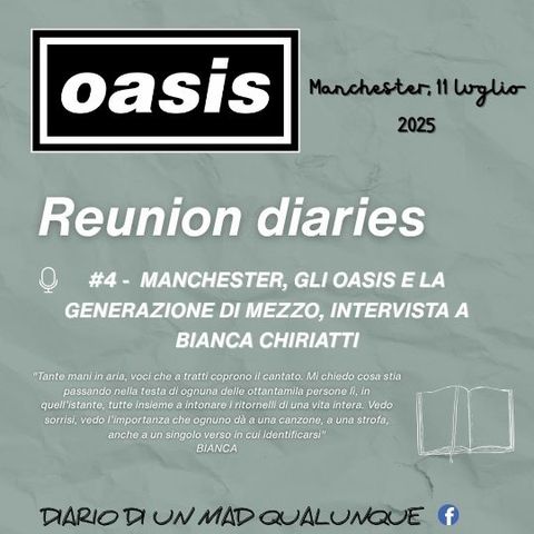 #4 - Gli Oasis e la generazione di mezzo: intervista a Bianca Chiriatti