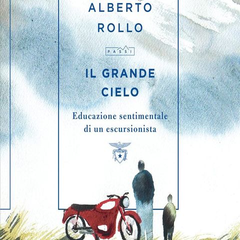 Alberto Rollo: la montagna come educazione alla vita e come via di fuga