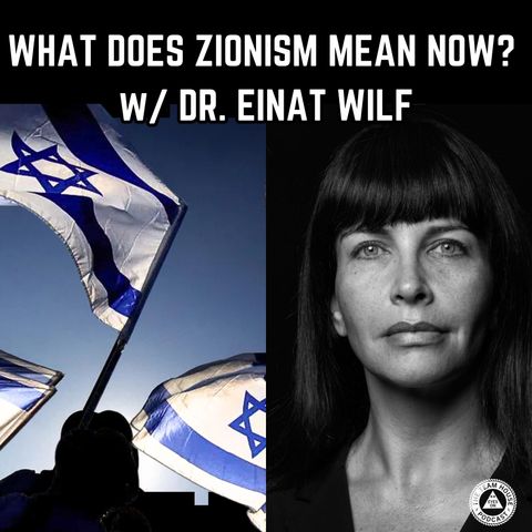 Gaza, And The Path of Zionism w/ Dr. Einat Wilf | EYES ON PODCAST