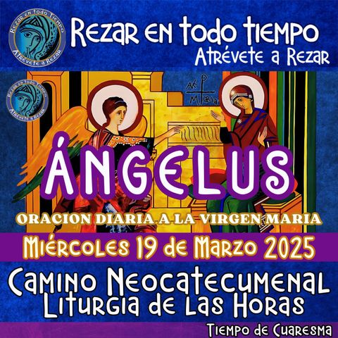 ANGELUS DE HOY MIERCOLES 19 DE MARZO 2025, 🙏ORACION A NUESTRA MADRE 🌹LA VIRGEN MARIA 🙏. TIEMPO DE CUARESMA