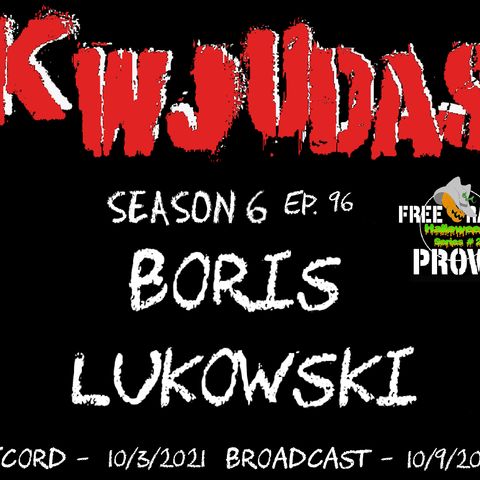 KWJUDAS Halloween Series S6 E96 - Boris Lukowski