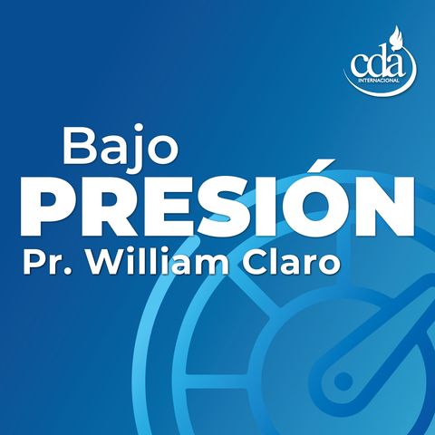 Bajo Presión - Pr. William Claro