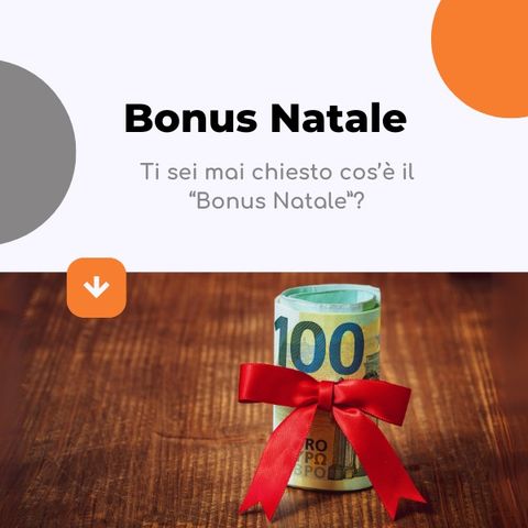 Ti sei mai chiesto cos'è il "Bonus Natale"?