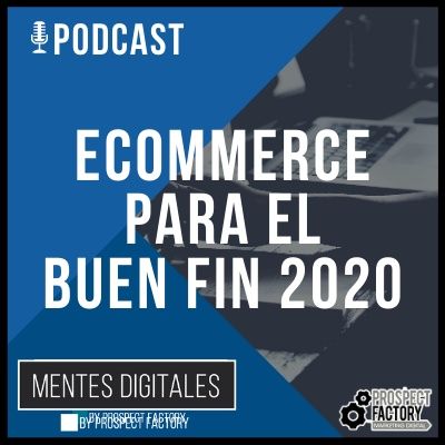 Ecommerce para El Buen Fin | Mentes Digitales by Prospect Factory