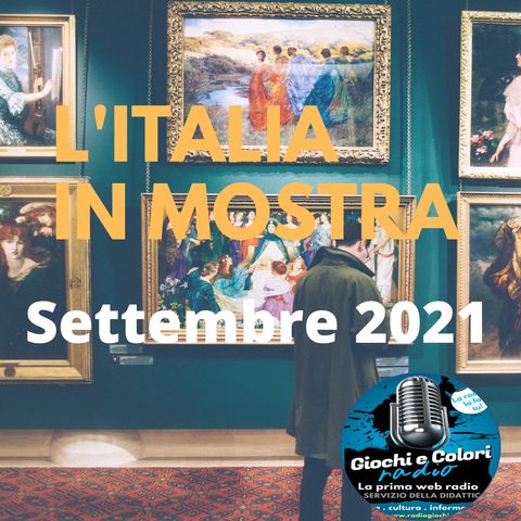 Italia in mostra (Settembre 2021)