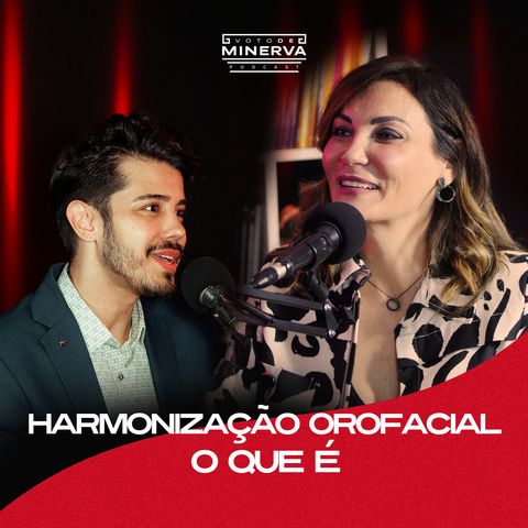O que é harmonização orofacial (Daniela Chambrone) VOTO DE MINERVA PODCAST #18