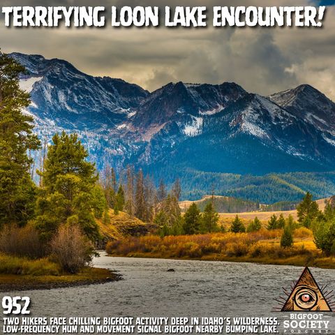 Terrifying Loon Lake & Bumping Lake Bigfoot Encounters | Real Idaho & Washington Sightings