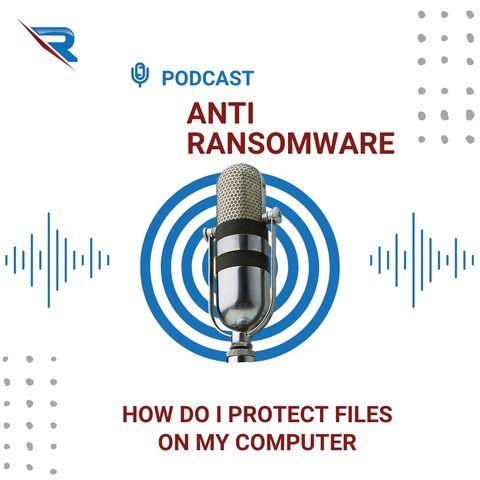 Anti Ransomware Tools: How Do I Protect Files On My Computer?