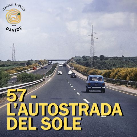 57 - L'autostrada del Sole