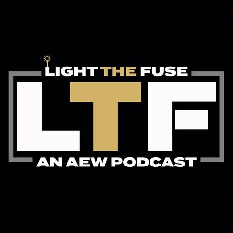 Episode 1 - Light The Fuse: An AEW podcast