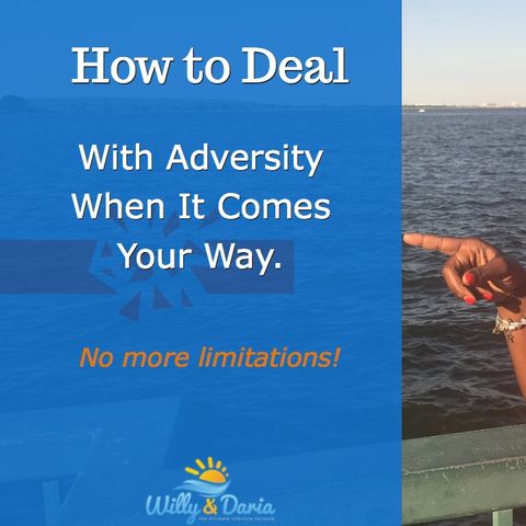 When Adversity comes your way. How do you deal with it? #askwillyanddaria