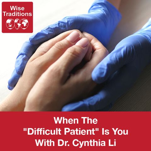 315: When The "Difficult Patient" Is You