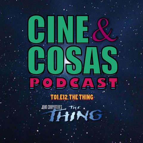T01.E12.The Thing (Con Emmanuel Flores)