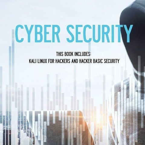 Cyber Security: This book includes: Kali Linux for Hackers and Hacker Basic Security