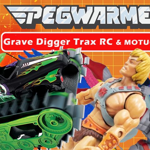 Grave Digger Trax RC & MOTUC Disaster  - Pegwarmers #111