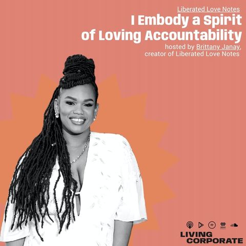 I Embody a Spirit of Loving Accountability (w/ Brittany Janay)