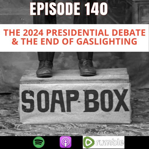 2024 Presidential Debate & The End of Gaslighting