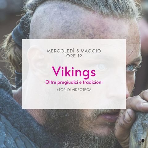 Vikings - Oltre pregiudizi e tradizioni
