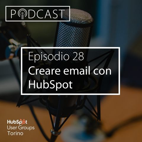 Pillole di Inbound #28 - Creare e gestire le email con HubSpot