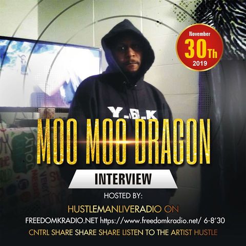 Moo Moo Dragon Interview Hustlman Live Radio