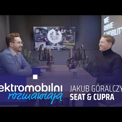 #8 Elektromobilni Rozmawiają - Jakub Góralczyk, Seat & Cupra, Grupa Volkswagen