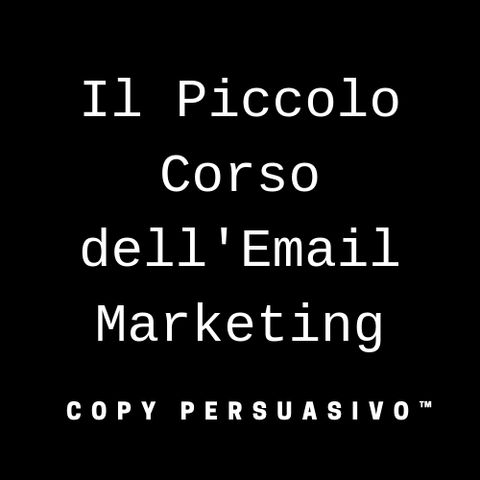 #57 - [Il Piccolo Corso dell’Email Marketing] Prima lezione