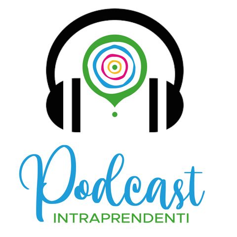 Podcast Intraprendenti - Puntata 3 - Immaginazione