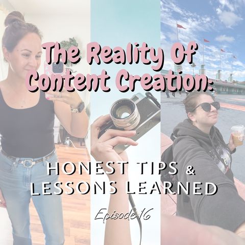 The Reality of Content Creation: Honest Tips & Lessons Learned