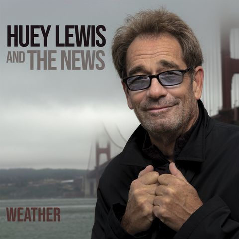 Huey Lewis And The News Release The Album Weather
