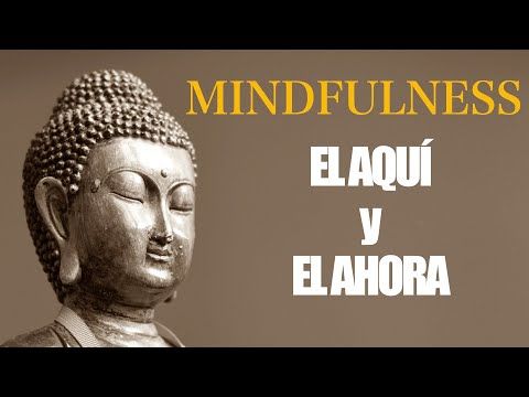 146. Meditación Mindfulness 10 minutos  El AQUÍ y el AHORA