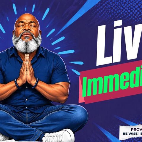 Live Immediately