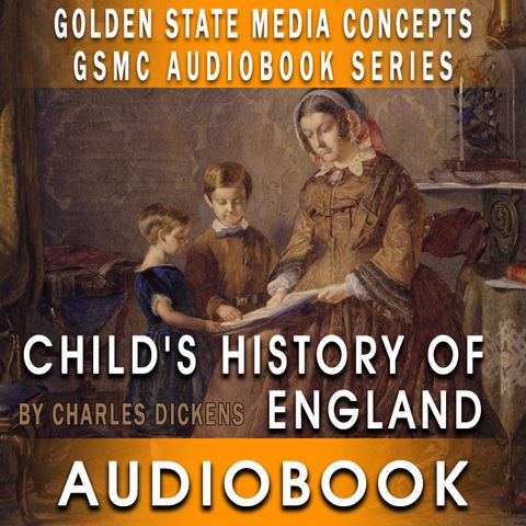 GSMC Audiobook Series: A Child’s History of England Episode 6: England Under William the Second, Called Rufus and  England Under Henry the F