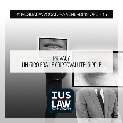 CRIPTOVALUTE | PRIVACY | DATIPERSONALI - Venerdì 19 Gennaio 2018 #Svegliatiavvocatura