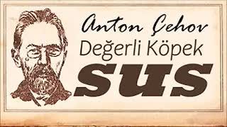 Değerli Köpek & SUS  Dr.Anton ÇEHOV sesli öykü