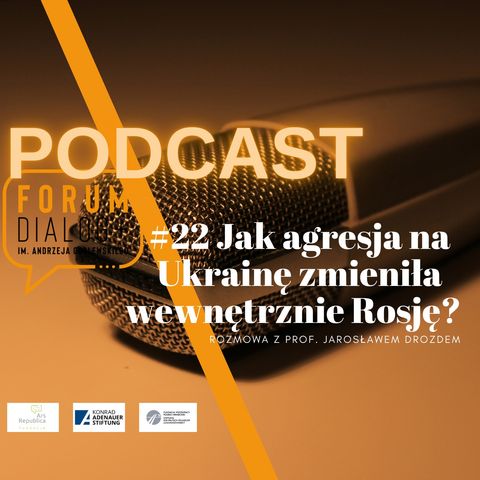 #22 Jak agresja na Ukrainę zmieniła wewnętrznie Rosję?